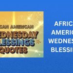 400+ Best African American Wednesday Blessings, Prayers, Quotes and Images