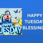 400+ Best Happy Tuesday Blessings, Prayers, Quotes and Images