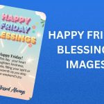 350+ Best Happy Friday Blessings, Prayers, Quotes and Images