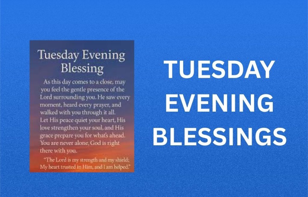350+ Best Tuesday Evening Blessings, Prayers, Quotes and Images