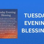 350+ Best Tuesday Evening Blessings, Prayers, Quotes and Images