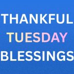 350+ Best Thankful Tuesday Blessings, Prayers, Quotes and Images