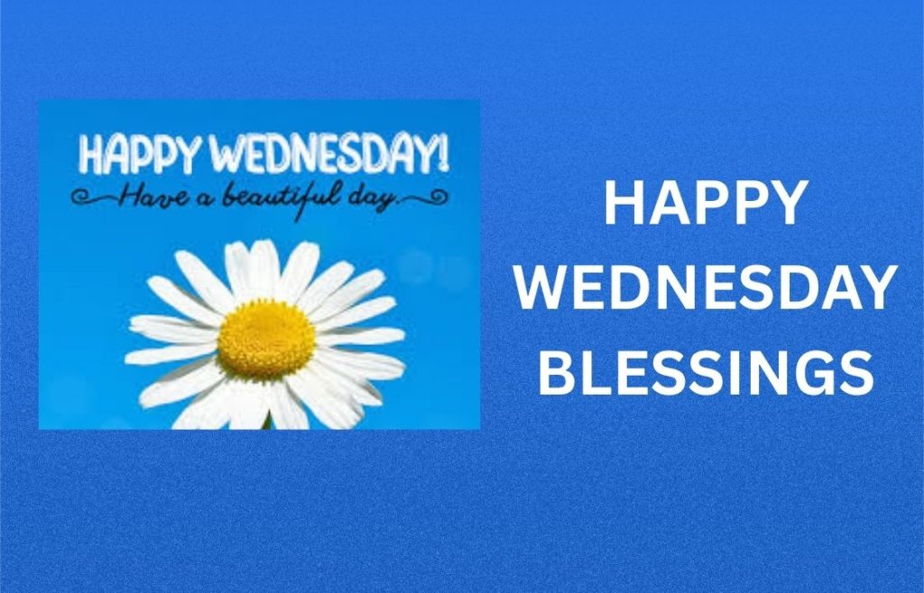 350+ Best Happy Wednesday Blessings, Prayers, Quotes and Images