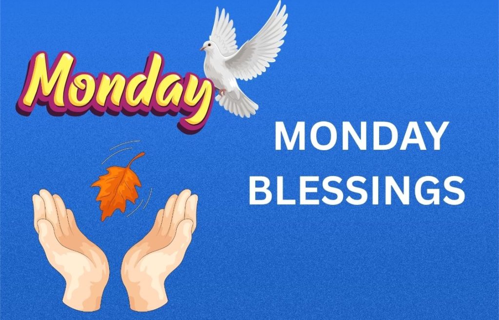 350+ Best Monday Blessings, Prayers, Quotes and Images