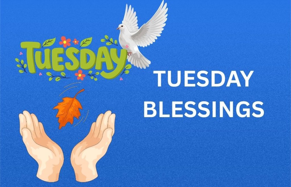 400+ Best Tuesday Blessings, Prayers, Quotes and Images
