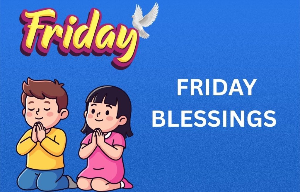 350+ Best Friday Blessings, Prayers, Quotes and Images